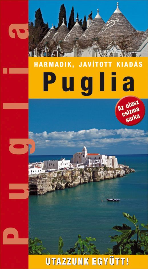 Puglia tartomány Az olasz csizma sarka 3. javított kiadás Térképek: 25 db Fényképek: 360 db