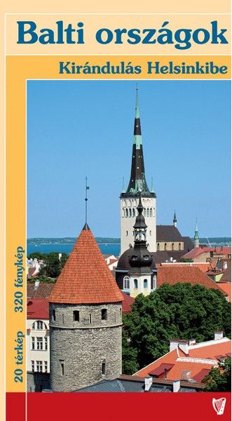 Észtország, Lettország, Litvánia és Helsinki útikönyv